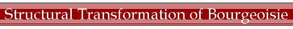 Structural Transformation of Bourgeoisie
