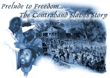 Folk Opera Prelude to Freedom...the Contraband Slaves Story
