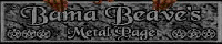 Bama Beave's Metal Page