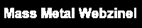 Mass Metal Webzine!