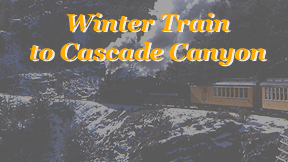 D&S Winter Trip to Cascade Canyon