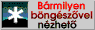 Bármilyen böngészvel nézhet