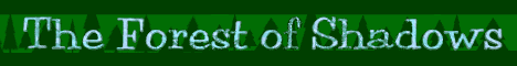 Welcome to the Forest of Shadows!