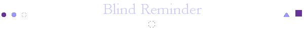 Blind Reminder