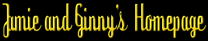 Jamie and Ginny's Homepage