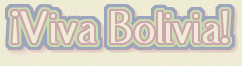 Viva Bolivia!