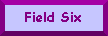 Field Six