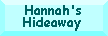 Hannah's Hideaway