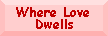 Where Love Dwells