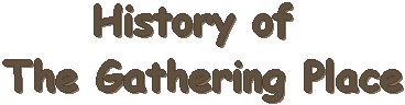 History of The Gathering Place