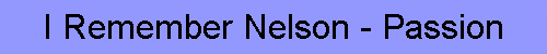I Remember Nelson - Passion