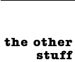 the other stuff