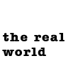 the real world