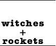 witches + rockets