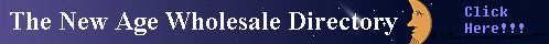 The New Age Wholesale Directory -- Over 1,000 distributors, wholesalers, and publishers! Hundreds of free wholesale 
catalogs. Start your own New Age business now!