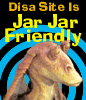Disa site is Jar Jar friendly.