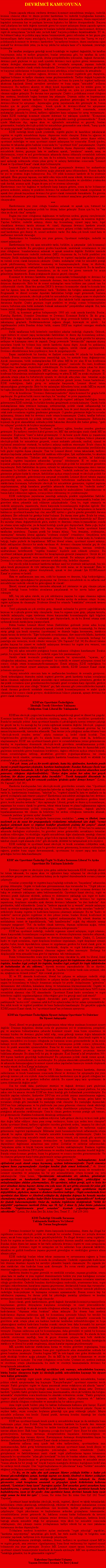 Text Box: DEVRİMCİ KAMUOYUNA	Dnya apında etkisini srdren devrimci komnist mcadelenin yenilgisi, nderlik krizinin olumsuz etkisi ve dnya proleter hareketinin bu nderlik boşluğundan kaynaklı, burjuvazi karşısında alternatif bir politik g olma dzeyine ıkamaması, dnya emperyalist/ kapitalist sisteminin kar ve paylaşım hevesini kışkırtıcı bir faktre dnşmektedir. Burjuva sınıf ıkarlarını her trl değerin zerinde gren bir siyaset anlayışını dnya apında egemen kılmak, ezilen ve smrlen yığınlara ve bunlara nderlik iddiasında olan komnist, devrimci rgt ile savaşılarına ya kırk satır, ya kırk katır burjuva politikası dayatılmaktadır. TC de, bu btnsel bakışı ve politika yapış tarzını benimseyerek, gerici reformları ve her geen gn kurumsallaşan darbe rejimi aracılığıyla, bu politikanın bir versiyonu olan havu ve sopa politikasıyla komnist ve devrimci hareketlere ya tasfiyeyi benimse, dzen sınırlarına sığan muhalif bir devrimcilikle yetin; ya da top yekn bir imhaya hazır olu dayatarak, yrrlğe koymuştur.	Bir taraftan yenilginin getirdiği moral bozukluğu ve rgtsel dağınıklık, bir taraftan burjuvazinin imha ve tasfiye girişimleri; bunlar yetmezmiş gibi, bir taraftan da iteki bunalımlarla; ideolojik-teorik kısırlık, iktidar perspektifinden yoksunluk, dağınık durumdaki devrimci parti glerine ve işi sınıfı iindeki devrimci nc işilere gven verememenin, onların desteğini alamamanın doğurduğu vb. sorunlarla savaşmak, yaşanan nderlik bunalımının nedenleri olarak ortada durmaktadır. Devrimci bir partinin yaratılması geciktike ve burjuvazi saldırılarının ve kuşatmanın dozunu artırdıka, solun bunalımı da artmaktadır.	İleri ıkma iyi niyetine rağmen, devrimci ve komnist rgtlerde geri dşşlerin, dağılma/ blnme ve tasfiye olmaların nne geilememektedir. Tasfiye değişik biimlerde gndeme gelmektedir. Kimileri ideolojik, kimileri ise bunu da ieren bir rgtsel tasfiyenin akıntısına kapılarak liberal mevzilere savruluyor ve buna uygun mcadele yollarını benimsiyor. Bu tasfiyeci akıntıyı ve etkiyi kendi dışındakiler iin bir tehlike gren ve devrimci harekete akıl hocalığı yapan KDH nderliği ise; iten ie ryerek tasfiye olmanın eşiğine gelmiştir. Bu duruma nce şaşırmıştır. nk o, politikanın somut olduğunu hep unutmuş, kendisiyle bağını kurmayı hep atlamıştır. Dzenin saldırı ve kuşatmasının devrimci hareket zerinde tasfiyeci bir ynelimi gndeme getireceğini ve kendi iinde devrimci-liberal bir ayrışmayı  dayatacağını grp yayınlarında dile getirmiştir de; bunun kendisi iin de geerli olduğunu,  kendi iinde de devrimci-liberal bir ayrışmanın  yaşanacağını grememiş, gereken tedbirleri alamamıştır. Kendi somutunda, somut muhatapları şahsında bu liberal, tasfiyeci eğilimlere karşı uzlaşmaz bir savaş verememiştir. nk KDH nderliği komnist siyasete doktriner bir yaklaşım iindedir. Komşunun gzndeki ple ylesine meşguldr ki, kendi gzndeki merteği grememektedir. Kendi iinde Marksizm dışı, sapma akım ve eğilimlerle mcadeleyi es geerek, bunları grmemekte, bunlarla ideolojik-politik bir mcadeleye girmemekte ısrar ederek, barış iinde bir arada yaşayarak tasfiyenin eşiğine kadar gelmiştir.	KDH nderliği kendi iinde zlerek, rgtl gleri de hazırlıksız yakalayarak rgtn ve rgtl mcadelenin dışına  dşmesine vesile olmuştur. Btn bu uğursuz ve olumsuz gelişmeler hareketimizin kaderi değil, devrimci nderlik yerine ikame edilen; oportnist nderliğin ve onun oportnist siyaset anlayışının bir sonucudur. Kendi iinden, dışından ve tabandan gelen baskılar sonucunda bu oportnist blok paralanmıştır. rgtl glerin ve imkanların nemli bir blm hareketin dışına dşmesine rağmen, rgtl mcadelede direten, gemişin hata ve zaaflarını aşarak, yaralarını sararak, ama ve ilkelerimizin, somut ve acil grevlerimizin arkasında durma iddiasıyla sorumluluk stlenen MK'nın  ayakta kalan blm ise; tam da bu noktada, bunun nasıl yapılacağı, gemişin nasıl aşılacağı noktasında ortaya ıkan grş ve anlayış farklılıkları sonucunda Leninist Kanat ve Oportnist Kanat olarak ikiye blnmştr.	Leninist Kanat'ı oluşturan bizler, kendi gemişimizle devrimci bir muhasebeye girerek, hata ve zaaflarımızın nedenlerini aığa ıkararak aşma iddiasındayız. Bunun dışında bir yol ve yntemi doğru bulmuyoruz. Biz, 150 yıllık komnist harekete de bu yntemle yaklaştık. Hem gemişe tapınan, onu taklit eden veya reddi miras ederek, devrimci mcadele tarihini kendinden başlatan anlayışlardan, hem de temsilcilerinden ve izledikleri yntemden uzak durduk; aramızı atık. Bugn de aynı yol ve yntemi izleyeceğiz.Hareketimizi nce bir dağılma ve tasfiyeyle karşı karşıya getiren, sonra da bir blnmeye gtren nedenleri, anlayış ve pratikleri devrimci bir muhasebeye tabi tutarak sorgulamak ve aşarak ileri ıkmak kaınılmaz devrimci bir grev olarak nmzde durmaktadır. Bu grevin zerinden atlayanların geleceği kazanma, devrimci komnist amalarını gerekleştirme şansı olmayacaktır.***	Hareketimizin yz yze olduğu bunalımı anlamak ve aşmak iin; btnsel bir değerlendirme artık kaınılmaz politik bir ihtiya haline gelmiştir. Bizim iin bu, bir var olma ya da yok olma savaşıdır.	Bugn yz yze olduğumuz dağılmanın ve tasfiyenin nedeni, gemiş srelerimizle devrimci  bir hesaplaşmaya girmeden anlaşılamayacağı gibi, aşılması da mmkn değildir. Yapılan birlikler, nderlik anlayışı, dzen dışı konumlanış, siyaset yapış tarzı, legal olanakların devrimci tarzda istismarı vb. znel; dşmanın devrimci harekete ynelik saldırılarının etkisiyle ve i krizini aşamaması sonucu gelişen soldaki tasfiyeci savrulma, sınıf hareketinin geri dzeyi vb. nesnel nedenleri vardır. Biz daha ok kendi znel hata ve zaaflarımız zerinde duracağız. 	Hareketimizi bir bunalımla yz yze getiren; Oportnist nderliğin, nderlik ve siyaset anlayışıdır!	Hareketimizin beş yılı aşan mcadele tarihi; birlikler, i atışmalar  (adı konmamış) ve ayrışmalar tarihidir. Bu gereğimiz gzden kaırılarak, unutularak sorunlarımızı ve yz yze olduğumuz  bunalımlarımızı anlamak ve aşmak mmkn değildir. Birlikler zerinde şekillenen hareketimizin nderlik iradesinin (MK) oluşumuna da, bu birlik pratikleri yn vermiştir. Birlik muhataplarının farklı geleneklerden ve rgtsel yapılardan geliyor olmaları en nemli sorun olarak karşımıza ıkmıştır. nk; muhataplar ortak bir mcadele pratiği iinde şekillenmemiş, birbirlerini tanımamış ve kaynaşmamışlardı. Ama ve ilkelerde, programatik grşlerde ortaklaştıkları iin birlik yapmaya karar vermişlerdi. Bu da tarafların ya baştan birbirlerine gven duymalarını, ya da soyut bir gven zerinde bir araya gelmelerini dayatıyordu. Bizim pratiğimizde ikincisi geerli olmuştur.	Komnist ve devrimci hareketin yenilgi sonucundaki blnmşlğ ve devrimci bir nderliğin acil bir ihtiya olarak nmzde durması, tm komnistlere birlik zlemini ve ihtiyacını dayatıyordu. Hele bir de somut muhatapları varsa birlikten yan izmek tam bir ciddiyetsizlik olurdu. Ekim'den ayrılan DKBli devrimci komnistler olarak bu konuda hem zel bir ilgimiz, hem de hassasiyetimiz vardı. Birlikten din birliğini anlamamak gerekir. Programatik ve ilkesel sorunlar dışındaki farklılıkları birliğe engel grmemek, bunların eylemli yryş ierisinde, ideolojik-politik bir mcadeleyle ve yoldaşa uyarı ve eleştirilerle dnştrlmesi benimsenmeli ve hedeflenmelidir. Aksi takdirde birlik yapmamayı savunma durumuna dşlr. nk gemişin rgt pratikleri ve yenilgi sonrası blnmşlkler sonucu, birbirinin aynı birlik muhatabı bulmak imkansızdır perspektifine sahiptik. Biz, hala bunun yanlış olduğunu dşnmyoruz.	KDH,  komnist grubun birleşmesiyle 1993 yılı ocak ayında kuruldu. Bunlar; Kurtuluş Hareketi, Sosyalist Demokrasi ve Devrimci Komnist Birlikti. İlk iki grup, niyetlerden bağımsız birlik anında esasen legal bir dergi evresinde birlikte iş yapmış ve yakınlaşmış gruplardı. Reddetmemelerine rağmen illegal, hiyerarşik ve işlevli  bir rgtlenmeleri yoktu Bundan dolayı birlik, esasen DKBnin rgtsel omurgası etrafında şekillenmişti.	Birlik taraflarının belli kriterlerle nerdikleri adaylar nderliği oluşturdu. Gelenek, rgt kltr ve siyaset yapış tarzlarındaki farklılıkları ve dzen dışı konumlanış noktası, DKBliler  ile diğer taraflar arasında hep sıkıntı konusu oldu. Ama, gzle grlr bir ayrışma, netleşme ve kaynaşma sreci de yaşandı. Dergi evresinde devrimcilik yapmaya alışmış unsurların byk bir blm kısa srede hareketin dışına dşt. Ancak bu ayıklanma, faaliyeti etkilemedi. Nicel olarak daralmamıza rağmen, nitelik olarak gleniyorduk. Devrimci etkinliklerimiz hem eşitleniyor, hem de yaygınlaşıyordu.	Başarı sayılabilecek bir kuruluş ve faaliyet sonucunda 94 yılında bir konferans toplandı. Bunun sonuları kamuoyuna yansıtıldığı iin, bu metinde buna değinmiyoruz. Ancak yansımayan, birlik muhataplarından KH adına MK'da yer alan H.'nin konferansa illegal rgtten vazgemeden, legal parti kurma girişimi nerisidir. Bu neri, konferans katılımcıları tarafından eleştirilerek reddedilmiştir. Bu konferansta ortaya ıkan bir ikinci nokta, H.'nin gvenlik kaygısıyla MK'ya aday olmayı istememesidir. Bu girişim de, konferans bileşenlerinin mdahalesiyle engellenmiş ve adeta H. MKya zoraki seilmiştir. H. şahsında ortaya ıkan bu birbirleriyle uyumlu ve ideolojik arka planı olan  tutumları aığa ıkararak mahkum etmek ve ideolojik bir mcadeleye girmek yerine; bunun bastırılması, KDH nderliğinin, farklı grş ve anlayışlar karşısında, Leninist ilkesel tutum takınmadığının gstergesidir. Hele bu tr anlayışları dillendiren birini zoraki MK'ya semek bir başka ilkesizliktir. Bu ilkesizlikler daha sonra hareketin ayağına dolanmıştır. 	95te de kendilerine Devrimci Enternasyonalistler diyen komnist bir grupla birlik yapılmıştır. Bu grubun birlik ncesi varoluşu, bir mezhep ve evre yaşantısıdır.	Konferanstan yeni ıkan ve iindeki ideolojik-rgtsel yaklaşım farklılığını henz gideremeyen KDH nderliği, bu birlikle kendini genişletmek zorunda kalmıştır. nceki birlik muhataplarının daha yeterince kaynaşıp, netleşemediği, politik olarak saflaşamadığı bir ortamda gerekleşen bu birlik, hem nderlik dzeyinde, hem de yerel dzeyde yeni uyum ve ortak irade sorunlarını rgtn gndemine getirmiştir. O gnden gnmze değin bu sorunlar aşılamamış, ihtiyaca denk bir devrimci irade ortaya konamamıştır. nk; taraflar birbirini değiştirip, dnştrecek bir politik stnlk ve otorite ortaya koyamamıştır. Birbirinden kopmayı da gze alamadıkları noktada politik bakımdan ilkesizlik ilke haline gelmiş, gizli bir uzlaşma protokol de bylece imzalanmıştır.	95 yılında H. şahsında hortlayan tasfiyeci eğilim, kendini yeniden gndeme getirmiştir. Bu tasfiyeci nerileri kabul grmez ise, MKdan ayrılacağını yazılı olarak MK'ya sunmuştur. Kuşkusuz nerisi kabul grmemiştir. O da huzur iinde dzen ii yaşantısına dnmştr. MK, bu kez de bunun kişisel değil, siyasal bir sorun olduğunu, bilince ıkararak ideolojik-politik bir mcadeleye girişerek, somut muhatabı şahsında; sınıfsal, siyasal ve toplumsal zeminlerine oturtarak, bu tasfiyeci anlayışı mahkum etmemiştir. Byle olunca da H. hi bir iddia ve ağrı ortaya koymamasına rağmen, ayrılmasının arkasından yerelliklerden belli gler rgtn dışına ıkmıştır. Yine bir Leninist ilkesel  tutum takınılarak, tasfiyeci akıntıya kapılanlar şahsında tasfiyecilik mahkum edileceğine, Işık sayfalarından, bu akıntıya kapılanların arkasından Safraları attık dememeliyiz! trnden apolitik, laf kalabalığı yapılarak, rgtten kaanların arkasından gzyaşı dklmştr. H. ve ondan sonra kopanlar şahsında ortaya ıkan tasfiyeci anlayışla ideolojik-politik bir mcadeleye girmekten kaınılmıştır. Belli farklılıkları da ieren, eylemli bir yakınlaşma ve kaynaşma sreci zerine oturmayan bu birlikler ve bunun sonucunda oluşan nderlik iradesininin oluşumundan, gnmze gelişine kadar ki srete, farklılıkları aıka ortaya koymak ve ideolojik-politik bir mcadeleyle gidermek; giderilemiyorsa ayrışmak ynndeki Leninist ilkesel tutumu yaşama geiremediği iin; uzlaşmaya, tarafların karşılıklı birbirlerinin zaaflarından beslenerek, statkolarını korumaya, birbirleriyle ideolojik bir mcadeleye giremeyen, rgtsel yaptırım uygulayamayan, aldığı kararların genellikle arkasında duramayan bir nderlik iradesi ortaya ıkmıştır. rgte sunulan tm MK raporlarında bir iradesizlikten  bahsedilmesine ve bunun kabul edilmesine rağmen, sorun politize edilememiş ve zlememiştir.	KDH nderliğinin yayınlarına yansıttığı anlayışla, pratikte uyguladıkları farklıdır. Gelinen yerde kadroları dnştrp, ileri ekememek; bu kadroları tanımamakla, bunları ileri grevlere erken ekmekle izah edilmeye alışılmaktadır. Oysa bu, rgt ortamıyla ve nderlik anlayışıyla, yaşantısıyla, dzen karşısında konumlanışıyla doğrudan ilgilidir. Her toplantıda MK yelerinin gvenlikli konuma ekilmesi tartışılır. Bu tartışmaların en hararetli katılımcısı oportnist kanadın başı olur, ama MK yeleri o gn bu gndr gvenlikli duruma ekilemez. Her seferinde bir gereke bulur/ bulunur. Bu durum srer gider. Byle bir ortam, coşkuyla, heyecanla bu ortama gelmiş yeni kadro adaylarını devrimcileştirebilir mi? Hayır! Bu unsurlar ortamı değiştirebilecek gc, iradeyi ve deneyimi ortaya koyamadıkları oranda ya ortama uyum sağlıyorlar, ya da hayal kırıklığı iinde geri dşyorlardı. Hatta oğu, hibir aıklamada bulunmadan rgtn bile dışına dşyordu. Şimdi bunlar oportnist kanat tarafından unutulmuş. Yaşanan pratik bir kenara itilmiş. ben demiştim, sylemiştim, nermiştim trnden liberal ağızlarla sylenen szlerle vnlyor. Gereklerin st oportnist kanat tarafından balıkla sıvanmak isteniyor. Gerekler o kadar inatı ki, bırakalım balığı, başka şeylerle de kapatılamaz. MK'nın liberal ortamı, oportnist siyaset anlayışı, farklı yaklaşımları ilkesizce bir arada varolması vb. devrimci olmayan tutumlar ge de olsa aığa ıkarılıp mahkum edileceğine, bunun hi yapılmaması, zerinin rtlerek, unutturulması hedeflenerek rgtn bunalımı kişilerle izah edilmek isteniyor. Bu oportnist yaklaşım gemişle devrimci bir hesaplaşmaya girmeye yanaşmıyor. Geriye iki yol kalıyor; gemişe tapınmak veya unutturmak/ yok saymak. Bu anlayışın geleceği olamaz. Devrimci bir eylem olan partileşme srecine mdahale edip, hedefine ulaşamaz.	Biz yz elli yıllık komnist hareketin tarihine nasıl bir yntemle yaklaştıysak, beş yılı aşkın kendi gemişimize de yle yaklaşacağız. Ne reddi miras, ne de tapınmak! Hata ve zaafları bilince ıkarıp, eğitime dnştrmek, aşmak ve ileri ıkmak! İşte KDH/Leninist Kanatın yntemi ve hedefi.	Hata ve zaaflarımızın yanı sıra, ciddi bir kazanım ve deneyim, bilgi biriktirdiğimiz, yanlışlarımızdan ğrendiğimiz bir gemişimiz var. Devrimci mcadelede en n saflarda sınıf mcadelesine nderlik edecek bir geleceğimiz de olacak!	İlkesel, siyasal grevlerin zerinden atlayarak yol yrmeye ve g olmaya alışan KDH nderliği bunun bedelini atomlarına paralanarak ve bir mevta haline gelerek demiştir.	MK, beş yılı aşkın srede, en ok sirklasyon yaşayan bu organ olmasına rağmen organ kararı ile uzaklaştırılmış tek kişi yoktur. Buradan ayrılıp da nedenini ortaya  koyan, rgte aıklayan da olmamıştır. Bylesine liberal bir ortamda bataklıkta sivrisinek remez de ne rer?	Yerel alışmada az ok sivrilen gen, dinamik militanlar bu greve ağrıldıklarında heyecan ve coşkuyla greve talip olmuşlardır. Ama bu organın iine girip, alışma tarzıyla, nderlik anlayışıyla, organ yelerinin dzen karşısındaki konumlanışıyla ilgili bilgilere ulaşınca ya şaşırıp kalıyorlar; bocalayarak geri dşyorlardı; ya da bu liberal ortama ayak uydurarak kendi statkolarını yaratıyorlardı.	Btn bunları Leninist ilkesel tutum (farklılıkları gizlemek yerine adını koyup mcadele etmek) ve siyaset anlayışıyla aşmak ynnde irade ortaya konamadığı, bu durum srp gittiği iin kendi siyasetini (oportnizm) ve dzenle bağını kesemeyen, statkocu yaşam tarzını da retiyordu. Eğer birleşmek zorundaysanız, diye yazıyordu Marks, hareketin pratik amalarını karşılayacak anlaşmalara girin, ama ilkeler konusunda herhangi bir pazarlığa izin vermeyin, teorik dnler vermeyin.(Ne Yapmalı? Syf. 34) Bu ilkesel tutumu gzden kaıran bir siyaset ve nderlik anlayışının devrimci bir rgte yn vermesi, onu partiye taşıması mmkn olabilir miydi?	Beş yılı aşkın mcadele pratiğimiz bunun imkansız olduğunu kanıtlamıştır. Bırakın partiyi, bu siyaset tarzı devrimci bir nderlik organı bile yaratamamıştır.	Srekli olarak teorimizle pratiğimiz arasında bir uyumsuzluk, uurum, aı olduğundan yakınılmış, ama bunun oportnist  bir nderlik ve siyaset anlayışının siyasal bir sonucu olduğu ortaya konmamıştır/konamamıştır. Kendi adımıza, KDH nderliğinin bu nderlik ve oportnist siyaset anlayışını mahkum ederek, KDH/ Leninist Kanat olarak yolumuzu ayırıyoruz.	Gemiş mcadele srecinin hata ve zaaflarından kendimizi de sorumlu gryoruz. Gerek stlendiğimiz dzenden yalıtık rgtsel grevler, gerek hareketin toplam sorunlarına hakim olmamızı sağlayacak alanlar arasındaki rapor mekanizmasının işlememesi, gerekse de dar-pratik sorunların iine gmlmemizden kaynaklı genel sorunlara karşı ilgisizlik, gerekse de hareketimizin yz yze olduğu felaketi ge fark etmemiz gibi yetersizliklerden kaynaklı olarak duruma gecikerek mdahale etmemizi, yalıtık konumlanışımızın ve atalet iinde olmamızın bir sonucu olarak gryor, eksikliklerimizi bilince ıkararak, aşmayı devrimci bir grev olarak stleniyoruz.KDH'nin Oportnist nderliğinin İdeolojik-Teorik Grevlere YaklaşımıCiddiyetten Uzak Liberal Bir Yaklaşımdır	KDH'nin ideolojik izgisi her komnistin paylaşabileceği genel ve ilkesel bir izgidir. Komnist hareketin 150 yıllık tarihinden szlmş, ama, ilke ve ncelikleri iermektedir. Bunda bir yanlışlık yoktur. Ama oportnist kanadın el abukluğuyla zerini rtmeye alıştığı bir gerek var ki; bu mızrağı hi bir uvala sığdırmak mmkn değildir. İdeolojik  izgimizi derinleştirmek, yetkinleştirmek ve pratikle bağını kurmak, somutlamak grevini hi bir zaman kmsemedik, zerinden atlamadık. Tam tersine yola ıktığımız andan itibaren bunu ideolojik-teorik yeniden retim adıyla nmze iş, hedef olarak koyduk. Tm belgelerimizden grleceği gibi bu alanda kısmi adımlar atmış olsak da, hedefimize ulaşılamamıştır. KDH nin oportnist kanadı grev ve sorumluluklarını yerine getirmemesini kuruluş ve toparlanma dneminde ideolojik-teorik grevlerin savsaklanmasının politik-rgtsel sonuları olduğunu kabullenip, hem hareket mensuplarının hem de dışımızdaki parti glerinin zerindeki gven bunalımını krkleyici, dağıtıcı etkilerini aıka ortaya koyarak, bunun sorumluluğunu stlenip, aksattıkları grevlere yoğunlaşacaklarına; var olanla yetinmeyi tercih etmekte, savunma mantığıyla hareketin bunalımını keyfi ve eklektik bir yntemle izaha alışmaktadır.	Pek ok  insan, ok az bir teorik eğitimle, hatta hi eğitilmeden, hareketin pratik nemi ve pratik başarıları yznden, harekete katılmışlardır. Bundan Raboeye Dyelonun (KDH oportnist kanadında. LK) bir zafer havasıyla Marks'ın şu szlerini aktarırken nasıl patavatsız olduğunu değerlendirebiliriz: İleriye doğru atılan her adım, her gerek ilerleme, bir dzine programdan daha nemlidir.  Teorik kargaşalık dneminde bu szckleri yinelemek tıpkı bir cenazede yaslılara 'gznz aydın' demeye benzer. (Lenin, Ne Yapmalı?, Syf. 34 )	Hareketin kuruluşundan beri ideolojik-teorik grevlerden sorumlu olan Oportnist Kanatın teorisyeni bu Leninist yaklaşımdan haberdar mı değildir, yoksa başka bir muradı mı vardır ki, hareketimizin bunalımını, tahribatını, rgtsel alandaki hata ve zaaflarla ya da grevli yoldaşlarla izah etmeye alışıyor? Hareketimiz mcadeleye atıldığından beri devrimci bir nderlik ekirdeğinin yaratılması yolunda ilk elde yerine getirilmesi gereken temel grev, teorik yeniden retimdir. diye saptamıştır. Liberal, gevşek ve dzen ii konumlanışın, yaşantının bir sonucu olarak bu grevin, tekrar tekrar karara ve plana bağlanmasına rağmen yerine getirilmemesinin politik sonularını, rgtsel savrulmanın, dağınık glerin toparlanamamasının tek olmasa da belirleyici bir nedeni olduğunun zerinden atlamak; cenazede yaslılara gznz aydın demektir.	Komnistler platform taslağında kamuoyuna sundukları ...ama ve ilkeleri, iman tazelemek ya da soyut bir propagandayla vicdanlarını rahatlatmak iin değil; somut faaliyet yrtmek zere ve rgtsel hedefler gzetilerek izilmiş bir ereve olarak algıladılar. (Komnistler Ne Iin Nasıl Mcadele Etmeli? Syf. 45)  95ten beri bu anlayışın arkasında durduğunu syleyenleri, bu grevleri yerine getirmedeki savsaklayıcı tutumları mahkum edileceğine, bu eksikliğin rgtl mcadelenin diğer alanlarında yarattığı olumsuz etkileri bilince ıkarıp giderme yerine, glge boksu yapmak tercih ediliyor. İdeolojik alanda tahribat olmadı rgt alanında oldu! gibi skolastik, eklektik bir tartışma/izah yolu seiliyor.	KDH nderliği ve oportnist kanat ideolojik ve teorik sorunlara ciddiyetten uzak, liberal bir yaklaşım iine girdiği iin bu grevleri yerine getirememiş, komnist sylemlerine rağmen, pratikte buna uygun davranmayarak, oportnizmi bir siyaset yapış tarzı haline getirdiğini bir kez daha kanıtlamıştır.KDH' nin Oportnist nderliği rgt Ve Kadro Sorununa Liberal Ve Aydın Oportnist Bir Yaklaşım İindedir	Devrimci rgte ve ideolojiye iten gelen saldırılar karşısında KDH nderliği ilkesel bir tutum takınarak, bu sapma akım ve eğilimlere karşı uzlaşmaz bir ideolojik-politik mcadeleye girişme yerine; ya kayıtsız kalmış ya da rgtsel dzenlemelerle sorunu zmeye alışmıştır.	Sorunları zemediği ve rgtten kaış başladığı noktada ise; kaanların arkasından gzyaşı dkmştr. rgte ve kadrolara gvenmemenin dışa vurumudur bu. rgt yıkıcısı ve kakınlarından beklentisi olan oportnist kanadın kadro ve rgt sorununa devrimci bir bakış ve yntemle yaklaşması zaten beklenmemelidir. Oportnist kanat ideoloji, rgt ve devrimci pratik ilişkisine eklektik, aydınca ve doktrinerce yaklaştığı iin rgt ve kadro anlayışı da buna gre şekillenmektedir. Eli kalem tutan, ama devrimci bir rgtn yaşantısına, disiplinine uymakta ayak direyen devrimci lafazanlar en ileri kadrolar diye grlmekte, taltif edilmektedir. Leninin herkese yapacak bir iş vermek yerinde anlayışını kendi oportnist mantığında arpıttığı iin; O, bundan aydın, yarı-aydın unsurları nderlik yetkileriyle donatıp rgtn ve kadroların karşısına ıkarmayı anlamıştır. Bu tr kadro ve nderler mevcut gleri rgtleme ve ileri ekme yerine, bunları liberal, konformist ve tasfiyeci bir konuma srklediklerinde, rgtsel mekanizmaları fel ederek denetim ve mdahalenin nn de kapadıklarında, tatlı hayallerinden soğuk duş etkisiyle uyanıp basmıştır yaygarayı!: PA da tasfiye olmak zereyiz, dşman saldırısına aığız, eylem izgimiz PAda panel , syleşi ve sendika alışmasına indirgenmiştir.	KDHnin oportnist nderliği, nderlik organının siyaset anlayışını, rgt ortamını, dzen karşısındaki konumlanışını sorgulamanın ve devrimcileştirmenin zerinden atlayarak, yerel kadroları ve rgtleri kazanmayı ve devrimcileştirmeyi dşler. nk, O, Leninist kadro ve rgt normlarını, rgt disiplinini kendisine uygulamayı, rgt disiplinine uymayı alaltıcı bulur, kendi dışındakilerin uyması ve uygulaması gereken bir kural olarak grr ve uygular. nderlik ve rgt kavrayışı brokratik, disiplin ve rgt hukukuna yaklaşımı liberaldir. İki yıldır bir tzğmz olmasına rağmen raftan inmemiştir. Herhangi bir disiplinsizlik veya aymazlık buna gre bir yaptırıma  tabi tutulmamıştır..	Bizim blnmemizden sonra iyice huzura ermiş olacaklar ki, artık bu liberal, kural tanımaz tutumlarını politik yayından Doğası gereği geici bir rgtlenme olan parti ncesi rgtn, kendine zg yerleşik bir rgtn, kendine zg yerleşik bir rgt kltrnden de hukukundan da sz edilemez. diyerek teorisini yapmaktadırlar. Eh ne diyelim; oportnistler tabi oportnistlik yapacak. Yine de, madem byledir tzk sizin neyinize, sıktı mı, ayağınıza mı dolandı yoksa? diye sorarak geiyoruz.	IK ve PK alanında konformist, liberal bir alışma ve anlayışın nderlik ettiği kadroların prsmesi,  alan nderlikleri ve alışma tarzları eşliğinde şekillenmesinde, ona uygun bir konumlanış ve bilinle donanması anlaşılır bir şeydir. Anlaşılmayan gidenlerin direnmemesi dert edilirken, kalanların diren ve tutumlarının kmsenmesidir. rgtle ve rgtl bir mcadelede ısrar eden ve hala saflarımızda mcadele eden kadroların %95'i bizim sorumluluk alanımız olan K alanındandır. Oportnist Kanat kadro normlarını ve rgt kriterlerini sağlıklı uygulamadığımızı iddia ettiğine gre bu gereği nasıl izah etmeli? 	Byle bir zihniyetin dağınık durumdaki parti glerine gven vermesi ve partileşmede motor rol oynaması artık kof bir ajitasyondan te bir anlam iermemektedir. Beş yıllık teorik ve rgtsel pratikleri de bunu fazlasıyla kanıtlamıştır. Bu gerekler ışığında KDH/Leninist Kanat olarak; bu oportnist kanattan yolumuzu ayırıyoruz.KDH'nin Oportnist nderliğinin Siyaset Anlayışı Oportnist Ve Doktriner Bir Siyaset Anlayışıdır	Genel, ilkesel ve proğramatik grşlerimizin tekrar tekrar yazılması komnist siyaset değildir. Dnyayı değiştirme, iktidarı zorla ele geirmenin yol ve yntemlerini, perspektif, g ve aralarını bulma/yaratma abasıdır komnist siyaset. Ama bizim siyasetimiz ve teorimiz bizden te devrimci gleri tahlil edip, onun geleceği zerine doğru tahminlerde bulunmakta, onun bunalımlarını ve nedenlerini izahta pek mahirdir. Ama kendi rgt ve i yaşamı, mcadelesi sz konusu olduğunda ya burnunun ucunu grmemektedir ya da sessiz kalmayı tercih etmektedir. Siyasetin doktrinerce kavranışının politik sonucu eylemsizlik, teori ile pratik arasındaki uyumsuzluktur. Buna bir iki somut rnek verelim. İşi sınıfının taze-din, sendikasız ve sigortasız kesimlerinin rgtlendirilmesi projesinin zerine balıklama atlamıştır. Bu alana belli bir g de yığmıştır. Kızıl Bayraka laf yetiştirirken 300-400 kişinin harekete geirildiği haykırılmıştır! Bu alışmanın politik olarak nn amak, denetlemek ve ynlendirmek ise unutulmuştur. Bu alışma alanındaki aymazlıkları, bizim hi de arkasında durmayacağımız komnist siyaset adına yapılanları kamuoyu nnde eleştirmek ve teşhir etmek de Son Kavgaya kalmıştır.	Bir başka rnek, KDH nderliği 98 1 Mayıs sonrası devrimci hareketin, dzenin saldırılarının ve kendi bunalımının sonucunda liberal ve devrimci bir ayrışmayla yz yze geleceği zerine ok sz syledi. Ama bu tehlikenin hareketimiz iin de geerli olduğunu her nedense ne grd ne de gereken tedbirleri alabildi. Bu siyaset yapış tarzı oportnizmi de ieren doktrinerlik değilse nedir?	Son bir rnek daha; partileşme stratejisi ve dağınık devrimci parti glerinin bayraklarını karıştırmadan dşman karşısında yan yana duracakları siyasal platform, bir yıla yakın sre bu amacın tesinde KDHnin ikinci kimliği gibi kullanılarak prstlmştr. Bu kimlikle yapılan eylemler, faaliyetler DPGnin sesi politik yayına yansıtılmasına rağmen, ideolojik nderlik bu yanlışı grp mdahale edememiştir. Tam tersine, gelen haber ve yorumları olduğu gibi yansıtarak bu yanlışlığa ortak olmuştur. Bu yanlışlığın dışımızdaki DPGnin bize yaklaşmasını ve bu platformda yan yana gelmesini olumsuz olarak etkilediği aıktır. Bu yanlışlık ancak bir yıl sonra fark edilip dzeltilmeye alışılmıştır. Teorimiz, pratiğimiz arkasından srklenmiştir. Oysa ki olması gereken teorinin pratiğe ışık tutması, yol gstermesidir. Pratikten beslenerek derinleşip netleşmesidir. 	Biz, işte bu siyaset tarzını mahkum ediyoruz. Lafa gelince ideoloji ve teori nde gider diye doğru laflar ediliyor. Ama şuna cevap verilmiyor; bizim iin neden tersi olmuştur? Aydın oportnist liberal, tasfiyeci eğilimler nceden grlerek neden, amansız bir ideolojik mcadele yrtlmemiştir? rgt yıkıcısı ve kakını eğilimler ve tasfiyenin eşiğine gelmemizin ngrs yapılmamıştır. Militanlar yazılı basınımızda kendi saflarımızda ortaya ıkacak bu sapkın eğilimler ve bunlarla mcadele konusunda eğitilmemiştir. nk bu ayrımları ortaya koyup mcadele etmek yerine, zerini rtmek, yok saymak gibi oportnist bir siyaset izlenmiştir. Dşmanın devrimcilere ve hareketimize dnk kuşatması da dşnlnce dağılmanın anlaşılmaz yanı yoktur. Zorluklar ve saldırılar saflarımızdaki yalpalayan aydın ve kk burjuva unsurları bizden uzaklaştırmıştır. Bunların rgtten kaışta yarışıp, kendilerini DPG platformuna ve sendika binalarına atmaları tesadf değildir. Burada ortaya konması gereken; bizim bu gelişmeyi ve sonucu nceden grmememizdir. Ve bu olumsuz gelişmeye karşı btn glerimizle savaşa girmemizdir.	Oportnist kanadın bizimle girdiği tartışmalarda; muhataplarımız kendi eğilimlerini yazılı olarak ortaya koymamış, aıktan belirtmemişlerdir. Teşvik etmemize rağmen bunu yapmamışlardır. Azınlığın kendini ifade etmesi beklenirdi... vb. liberal sızlanmalar ideolojik teorik nderliğin oportnistliğini ve siyaset tarzını ele vermektedir. Leninist siyasetten ve anlayıştan hi bir şey anlamadıklarını ortaya koyarak su st yakalanıyorlar. Oysa Lenin; Oportnizmle mcadeleden sz ederken, gnmzde oportnizmin en karakteristik bir zelliği olan, belirsizliğini, şekilsizliğini ve anlaşılamazlığını akıldan ıkarmamalıyız. Bir oportnist, tabiatı gereği, aık ve kesin bir tavır almaktan daima kaınır; daima orta yolu tutar, iki ayrı grş arasında bir yılan gibi kıvrılır ve her iki grşle uzlaşmaya alışır; kendi grş ayrılıklarını kk değişikliklere, şphelere, masum ve dindarca nerilere indirger... rgt sorunlarında birer oportnist olan Martov ve Akselrod yoldaşlar da, doğrudan doğruya bu konuda meydan okumalarına rağmen, şimdiye kadar ilkeler konusunda yazıyla saptanabilecek herhangi bir ifadede bulunmamışlardır. Onlar da, mutlaka rgtlenme tzğmzde kkl bir değişiklik yapılmasını isterlerdi (Iskra, sayı 58, Syf. 2 stun 3), fakat btn abalarını ncelikle rgtlenmenin genel sorunları zerinde yoğunlaştırmayı tercih edeceklerdir. (Lenin, Bir Adım Ileri Iki Adım Geri, Temel Y. .  Syf 259-260)KDH nderliği Gvenlik Sorununa Yaklaşımda Statkocu Ve Liberal Bir Tutum Sergilemiştir	Devrimci komnist bir rgtte dzen karşısında konumlanmış, dzen dışı illegal bir rgtlenme sorunu ideolojik, politik ve stratejik bir sorundur. Dzeni zor yoluyla devirme amacı, ancak buna uygun bir arala gerekleştirilebilir. Bu illegal devrimci savaş rgtdr. Byle bir rgtn ne kendisi ne de ideolojisi kapitalist dzenin yasallık sınırlarına sığmaz. Bundan dolayı dzen her zaman ve her trl saldırıyla devrimci rgt ve onun savaşılarını imhaya alışır. Devrimci rgt ve savaşıları ise bu saldırıları boşa ıkaracak taktikleri, teknikleri ve gizlilik kurallarını yaşama geirerek gvenliğini ve srekliliğini gvence altına almaya alışır.	KDH nderliği bunları tekrar tekrar yazmasına ve savunmasına rağmen iş bunu yaşama geirmeye geldiğinde bu konuda da uvallamıştır. nderlik organındaki kadrolarını bile dzenin denetimi dışında bir mevzye ekmekte başarılı olamamıştır. Bu organda yer alan statkoları olan kadrolar buna ayak diremiştir. Bu sorun srekli gndemini işgal etmesine rağmen zm retememiştir.	Hareketin dnden bu gne gvenlik ve sreklilik sorunları, yaşanan gzaltılar, ortaya ıkan hata ve zaaflar ve yeni rgtsel dzenlemelerle birlikte yz yze kaldığımız sorunlar derinliğine incelendiğinde; aslında bunların nderlik dzeyinde yaşanan sorunların uzantıları olduğu grlecektir. nderlik bunalımı diyebileceğimiz iradesizlik, ynetememe krizi, rgt niteliğini ykseltememe, kararlarını yaşama geirememe, iktidarsızlık bunun dışa vurumudur. Bu iktidarsızlığın ve iradesizliğin arkasında yatan birinci neden; birlikler zerinde şekillenen nderliğin homojenleşme ve kaynaşma sorununu aşamamasıdır. Bunun sonucu hep bir sirklasyon yaşanmış, bu durum elik bir ekirdeğin yaratılıp işletilmesi ve kendini retmesinin nnde srekli ayak bağı olmasıdır.	İkinci olarak; gerek hareketimizin, gerek dağınık durumdaki komnist potansiyellerin karşılanması gereken ihtiyalarını karşılama zorunluluğu ve znel yetersizliklerdir. Glerimizin sınırlılığı ve atmak zorunda olduğumuz adımlar, geici bir dnem, bazı merkezi kadrolarımızı dşmana rehin bırakma adına atılmıştır. Bir dnem bazı merkezi kadrolarımız dşman saldırısına aık bir konumlanış ierisinde bilinli bir tercihle bu faaliyetleri omuzlamışlardır. Son MK toplantısı yaptığı genel muhasebe sonucunda bu grevlerin artık ortaya ıkan ara kademe kadrolar tarafından stlenilebileceğine ve boşa ıkaracağımız merkezi kadroların bundan sonraki srete hem daha korunaklı bir mevziye ekilmesinin, hem de merkezi grevlere yoğunlaşmasının yolunu ama ynnde karar vermiştir. Dşman saldırısına aık bir konumlanıştan, daha gvenlikli ve yalıtık bir konuma ekilmesine karar verilen merkezi kadrolar, bu karara ayak diremişlerdir. Bu alanda da hem nderlik otoritesinin zayıflığı, hem de geen dnemin alışma tarzı belli statkolar oluşturmuştur. Dşmanın denetimi dışında mevzileniş bir ihtiya olarak  kendini dayattığında statkocu ve liberal bir pratik sergilenmiş, alınan kararlar yaşama geirilememiştir.	MK iindeki kadrolar statkolarını kırma ve verilen grevlere yoğunlaşma, buna uygun bir konuma geme, yaşamını buna gre rgtlemede adım atamadıkları noktada bir gven bunalımı yaratmıştır. Dnden bugne MKda st kapalı sre giden iktidarsızlık ve irade eksikliği bylece aığa ıkmıştır. Bu da MKda bir irade blnmesine ve otorite zayıflamasına yol amıştır. Yz yze olduğumuz sorun budur. zm ise; merkezi iradenin ve otoritenin ortaya ıkarılmasında, bu irade ve otoriteyi tanımayanlarla devrimci bir hesaplaşmada yatmaktadır.	KDHnın oportnist nderliği ayrılıkları yok saymayı, mcadeleden kamayı, btn bunlar olmuyorsa rgt ii ideolojik-politik mcadeleden kamayı bir siyaset tarzı haline getirmiştir.	KDH nderliği rgt iinde ortaya ıkan farklı anlayışlarla mcadeleden, bunları politize ederek ayrıştırmadan hep kamıştır Karıştır/barıştır! oportnist siyasetini tercih etmiştir. Farklı grşleri rgte ve dışına yansıtmak yerine redaksiyon adı altında sansr etmiştir. Yayınlarında ortaya koyduğu anlayış ise bununla taban tabana zıttır. Devrimci hareketi iindeki farklı grşleri kamuoyuna yansıtmamakla, ideolojik birlikten din birliğini anlamakla eleştirdikten sonra kendisinin bu alandaki erdemlerini sıralar. Farklı grşlerin zgrce rgt platformlarına taşınması, azınlık hakları, eğilim oluşturma vb. hakların gvence altında olduğunu sylemekte ve yazmakta hi bir sakınca grmez.	Ama rgt iinde birileri ıkıp bu hakları kullanmaya kalkınca işler karışır. Kişisel karalamalarla, şantajlarla, rgtsel tedbirlerle bu hakların n kesilmeye alışılır. Seme ve seilme hakkı, seim sonuları hoşlarına gitmediği iin gasp edilmeğe alışılır. Meşru mcadele yollarının n kesilir. Siyasal pratik, davranış kendini dayattığı her olayda oportnizm kendini ele verir.	KDHnin oportnist kanadı kendi iinde i mcadeleden kaar ya da entrikayla bunu bastırmaya alışır. Ama Politik Yayınından devrimci harekete bu konuda ders vermeye kalkmaktan da geri durmaz. Belirsiz bir tarihte kurulacak partinin parti ii mcadelesi zerine ahkam keser. Halk buna doğmamış ocuğa don bime diyor. Bizse bir adım nn gremeyenlerin, kavrayışı davranışa dnştrmekten kaanların doktirinerliğinin ve oportnistliğinin dışa vurumu diyoruz. Kavrayışımızı davranışa dnştrmekten kaan bu devrimci lafazanlardan KDH/Leninist Kanat olarak yolumuzu ayırıyoruz.	Hareketin saflarını yarış iinde terk eden tasfiyecilerin, oportnistlerin yazı yazmamasından, farklı grş belirtmemesinden yakınan oportnist kanat, kendi ilkesiz ve ideolojik-politik savaşım yeteneğinden yoksunluğun stn rtmektedir. nk, grşlerimizi ve farklılıklarımızı yazılı olarak rgt platformlarına taşıma tutumumuz karşısında bu oportnistler yılan gibi kıvrılarak bu kez de bundan rahatsız olmuş, dehşete kapılmışlardır. Eleştirilerimizi ve grşlerimizi temel alan bir tartışma ve mcadele yerine bunun altında bir bit yeniği var kk burjuva mantığıyla devrimci kişiliğimizi hedef alan bir saldırıyı tercih etmiştir. Dn rgt kakınlarına ve yıkıcılarına karşı birlikte mcadele ettiğimiz yoldaşların savrulmasını nasıl izah etmeli?	...Ve biz, en n safta alnı aık arpışan Martov yoldaşla birlikte o kadar ok kimseyi gcendirdiğimiz zaman, bardağı taşıran son damla Akselrod ve Martov yoldaşları gcendirmemiz oldu. Nicelik niteliğe dnşmşt. İnkarın inkarıydı bu. Btn gcenenler, ortak hesaplarını unutarak ve gzyaşları iinde birbirlerinin kollarına atılarak, Leninizme karşı isyan bayrağını atılar. İleri unsurlar, gerici unsurlara karşı başkaldırıyorsa, o zaman isyan harika bir şeydir. Devrimci kanat, oportnist kanada karşı başkaldırıyorsa, isyan iyi bir şeydir. Ama oportnist kanat, devrimci kanada karşı isyan ettiği zaman bu kt bir iştir. ( Lenin, Bir Adım Ileri Iki Adım Geri Syf. 262 Temel Yayınlar)	Oportnist kanat tarafından ideolojik, teorik, rgtsel, ilkesel ve taktik tutumlardaki farklılıkların ortaya ıkarılacağı, netleştirileceği, etkileme ve etkilenme imkanlarının sonuna kadar kullanılacağı rgtl mcadelenin n kesilerek, tasfiye gndeme getirilmeğe alışılmıştır. rgt yıkıcılarının ve kakınlarının ardından gzyaşlarını tutamayanlar, sorumluluklarını yerine getirmede de, haklarını sonuna kadar kullanmada da tavizsiz davranan, oportnist bir siyasal uzlaşma yerine devrimci bir saflaşmayı, herkesin kendi bayrağı altında mcadele ettiği bir ayrışmanın veya ilkeli bir mcadele sonucunda ortaklaşmayı, ileri ıkmayı neren yoldaşlarımızı tasfiye ederek bir an nce yakalarını kurtarmanın derdine dşmşlerdir.	Yoldaşların merkezi komitelere aılan yazılarında rgt yıkıcılığı yaptıkları, hareketin meşrutiyetini tartıştıkları gibi keyfi, her trl maddi bilgi ve belgeden uzak yorumlar yapılarak, tasfiyenin yolu dşenmeğe alışılmıştır.	Muhataplarımızın yrttğ, entrikacı, liberal, tasfiyeci ve oportnist siyaset MK'yı ve rgt gerek, ama yeterince olgunlaşmamış, buna fırsat verilmemiş bir rgtsel-siyasal blnmeyle yz yze getirmiştir. Bylece MK Leninist siyaset tarzını benimseyenlerle, oportnist siyaseti benimseyenler temelinde iki kanada ayrılmıştır. MKnın oportnist kanadı bataklığa gitmekte, biz de gitmemekte zgrz!Kahrolsun Oportnist Uzlaşma Yaşasın Devrimci Arınma Ve İleri ıkma!