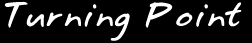 Turning Point