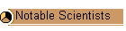 Notable Scientists