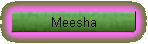 Meesha