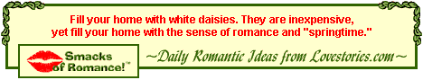 Smacks of Romance! Daily Romantic Idea by Lovestories.com