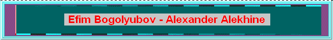 Welcome to MY web page on the 4th greatest game of chess ever played. Many hours of work went into bringing you this page. I hope you enjoy it. (page-banner, bog-ale1.gif; 05KB)