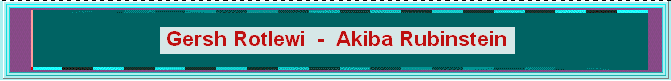 Welcome to MY web page on the 9th greatest game of chess ever played. Many hours of work went into bringing you this page. I hope you enjoy it. (page-banner, rot-rub1.gif; 05KB)