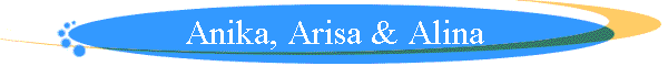 Anika, Arisa & Alina