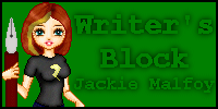 Writer's Block:  Jackie Malfoy