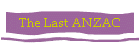 The Last ANZAC