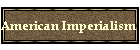 American Imperialism Period