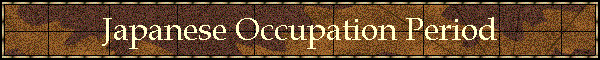 Japanese Occupation Period