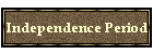 Independence Period