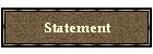 Statement