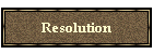 Resolution