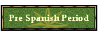 Pre Spanish Period