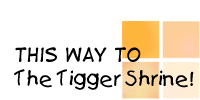 This way to The Tigger Shrine!