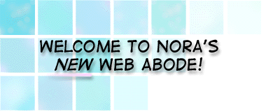 Welcome to Nora's New Abode!