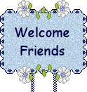 Welcome Friends