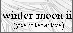 winter moon ii- yue interactive