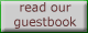 read  entries to our Guestbook, which incidently was commenced on the 12th July 2003