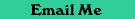 Comments, Questions, Concerns: Send Me an Email