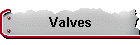 Valves