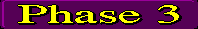 Go to Phase 3 page.