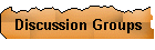 Discussion Groups
