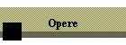 Opere