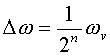 Delta_omega=(1/2^n)*Omega_v