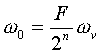 Omega_o=(F/2^n)*Omega_v