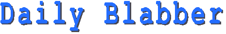 Welcome To Daily Blabber Online