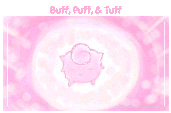 Buff, Puff, & Tuff